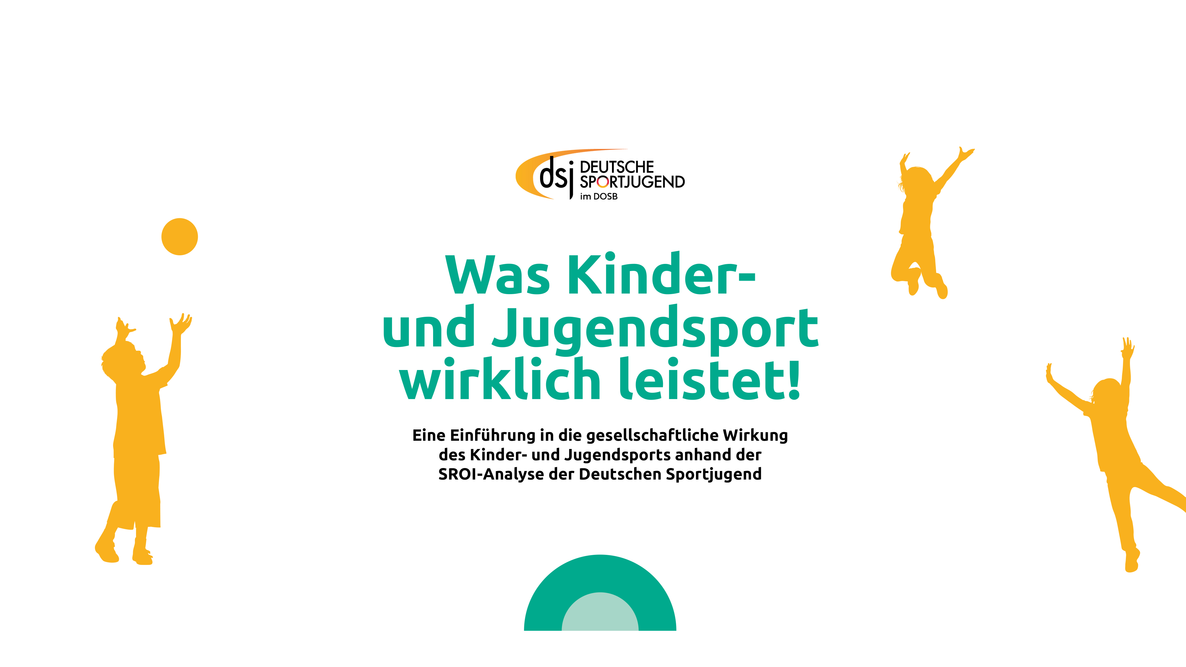 Das Bild zeigt das Logo der Deutschen Sportjugend oben links. Darunter steht in grüner Schrift der Titel: 'Was Kinder- und Jugendsport wirklich leistet!'. Darunter folgt ein erläuternder Text in schwarzer Schrift: 'Eine Einführung in die gesellschaftliche Wirkung des Kinder- und Jugendsports anhand der SROI-Analyse der Deutschen Sportjugend'. Um den Text herum sind drei orangefarbene Silhouetten von Kindern in verschiedenen Sprung- und Wurfposen sowie ein orangefarbener Kreis dargestellt.