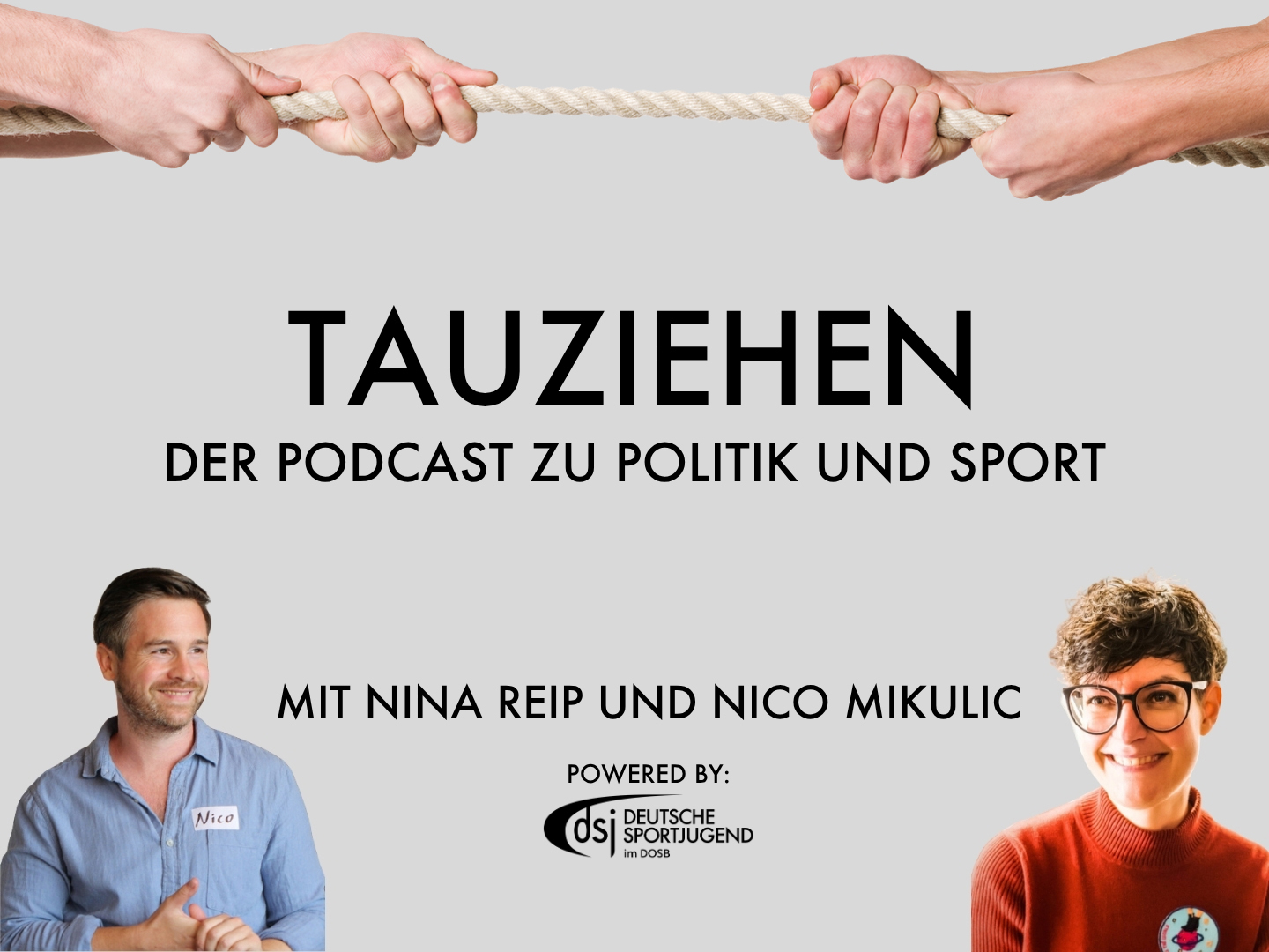 Ein Podcast-Cover mit dem Titel "Tauziehen - Der Podcast zu Politik und Sport". Zwei Personen ziehen an einem Seil, während ihre Namen, Nina Reip und Nico Mikulic, darunter stehen. Das Logo der Deutschen Sportjugend ist ebenfalls abgebildet.