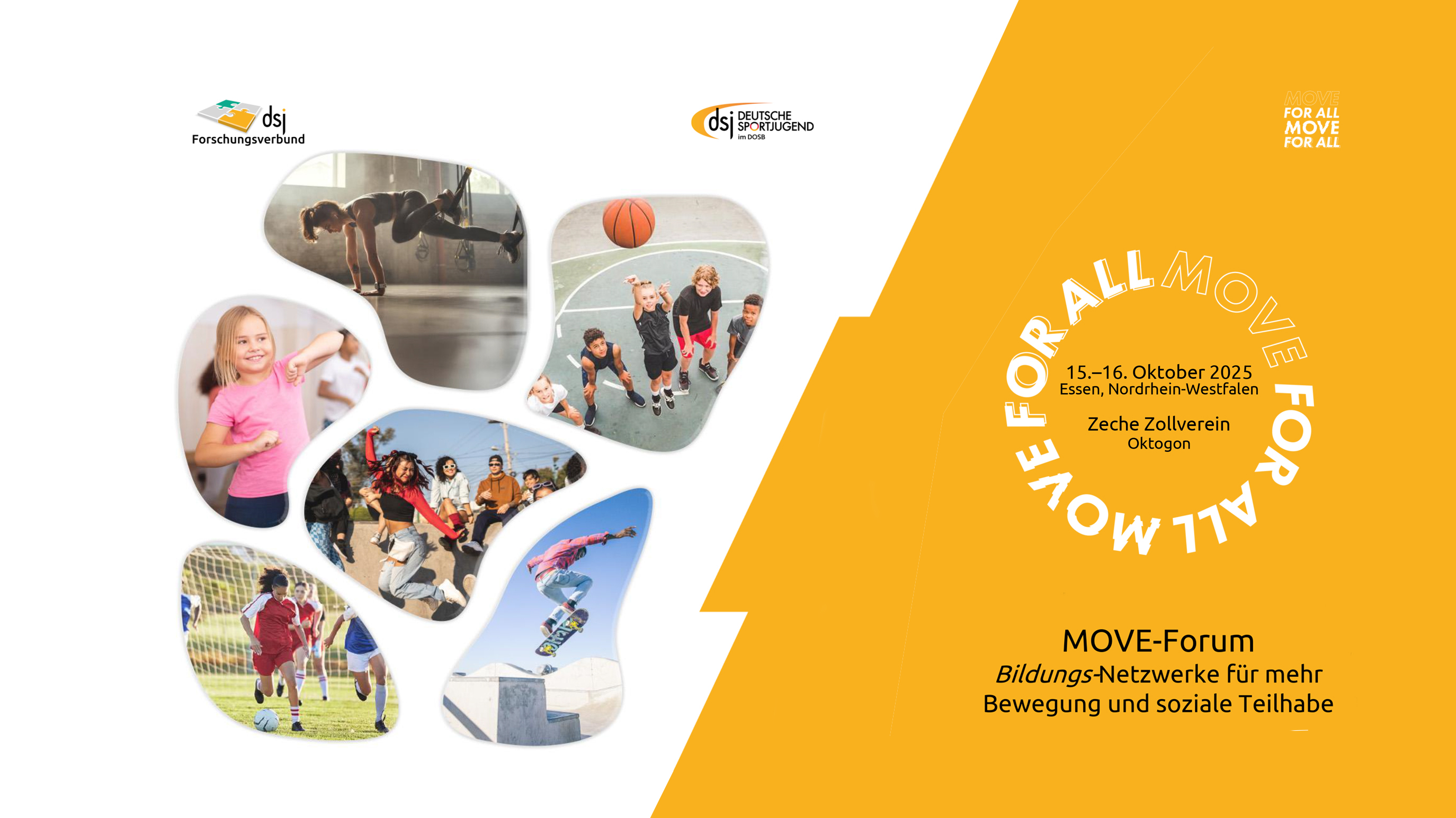Collage von Jugendlichen beim Sport: Basketball, Skateboarden, Tanzen. Text: 'MOVE FOR ALL - MOVE FOR ALL', 'MOVE-Forum Bildungs-Netzwerke für mehr Bewegung und soziale Teilhabe', Datum: 15.-16. Oktober 2025, Zeche Zollverein, Essen.