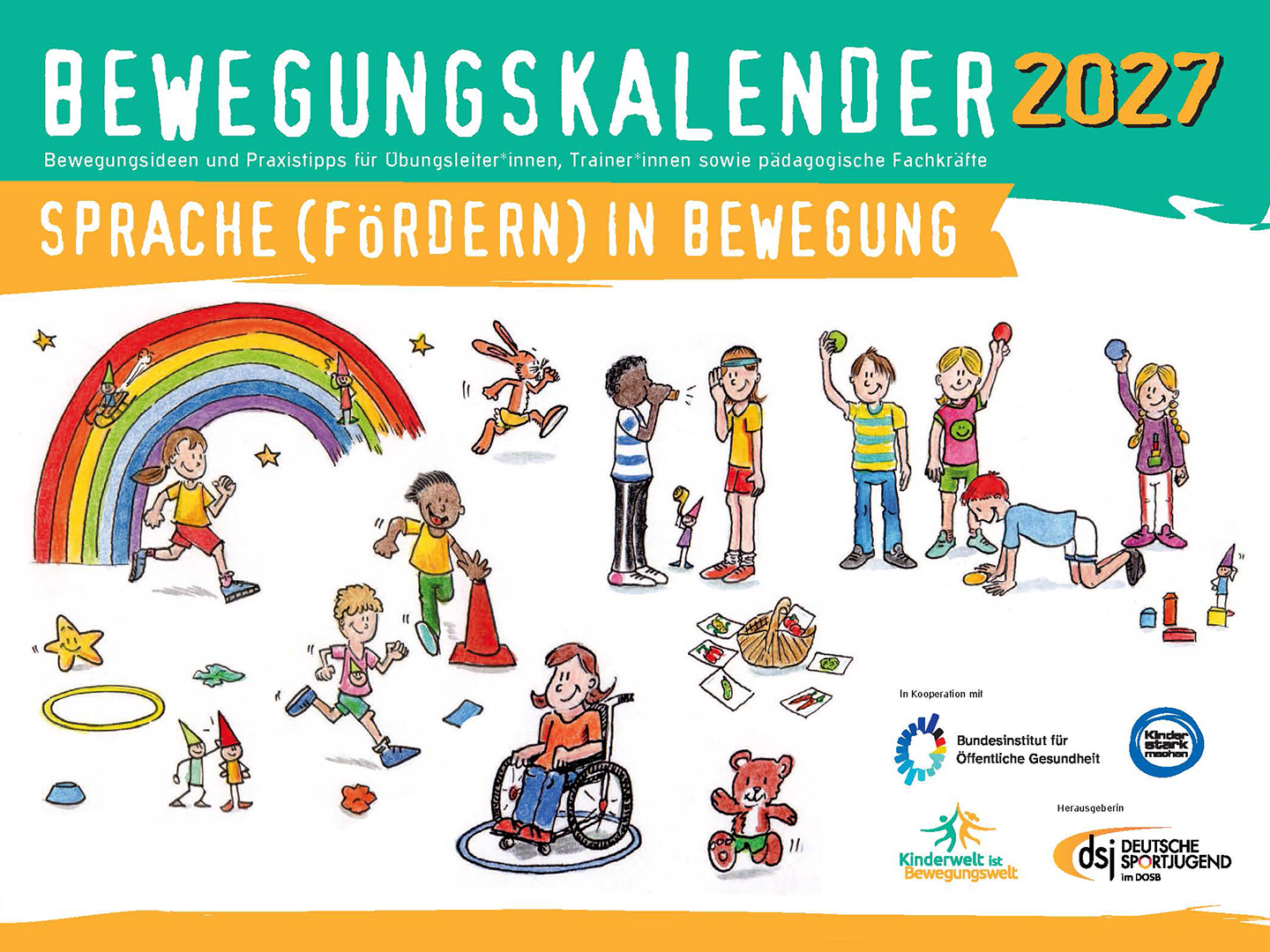 Ein bunter Kalender für 2027 mit dem Titel "Bewegungskalender". Er zeigt verschiedene Aktivitäten und Kinder, die spielen, tanzen und sich bewegen. Illustrationen von Regenbögen, Sportgeräten und kreativen Spielen fördern die Sprache und Bewegung.
