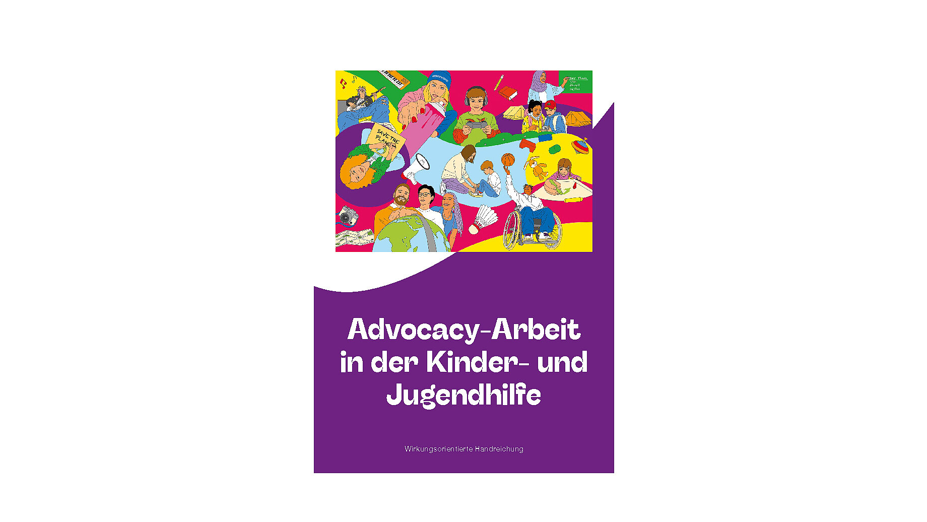 Bunte Illustration mit verschiedenen Personen und Aktivitäten, die Advocacy-Arbeit in der Kinder- und Jugendhilfe darstellt. Titel: 'Advocacy-Arbeit in der Kinder- und Jugendhilfe'.